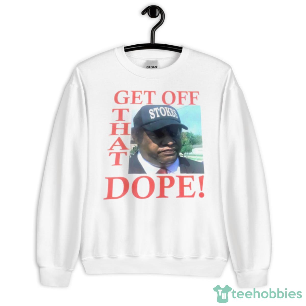 Kenneth Stokes Get Off That Dope Shirt - Unisex Heavy Blend Crewneck Sweatshirt