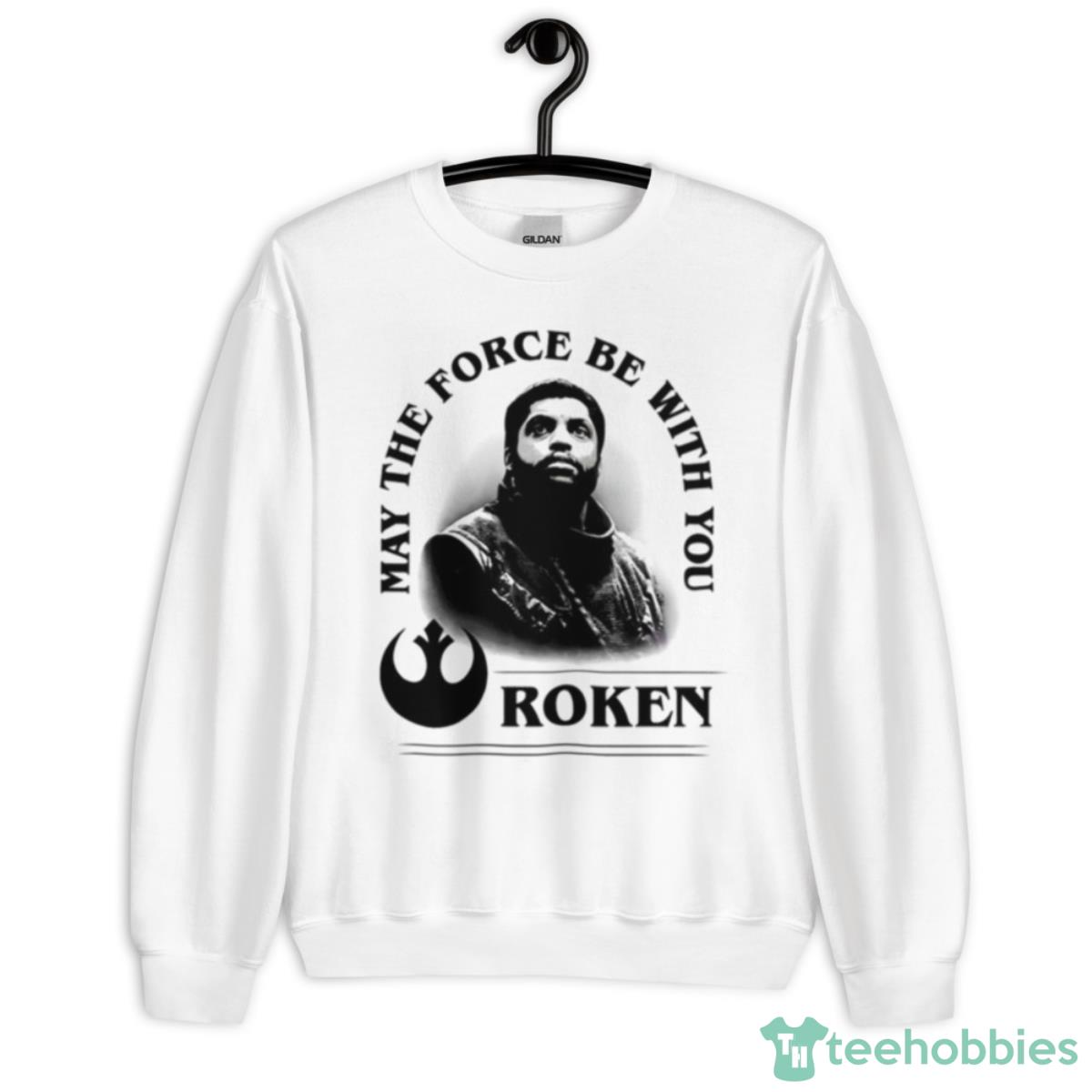 May The Force Be With You Roken T Shirt - Unisex Heavy Blend Crewneck Sweatshirt