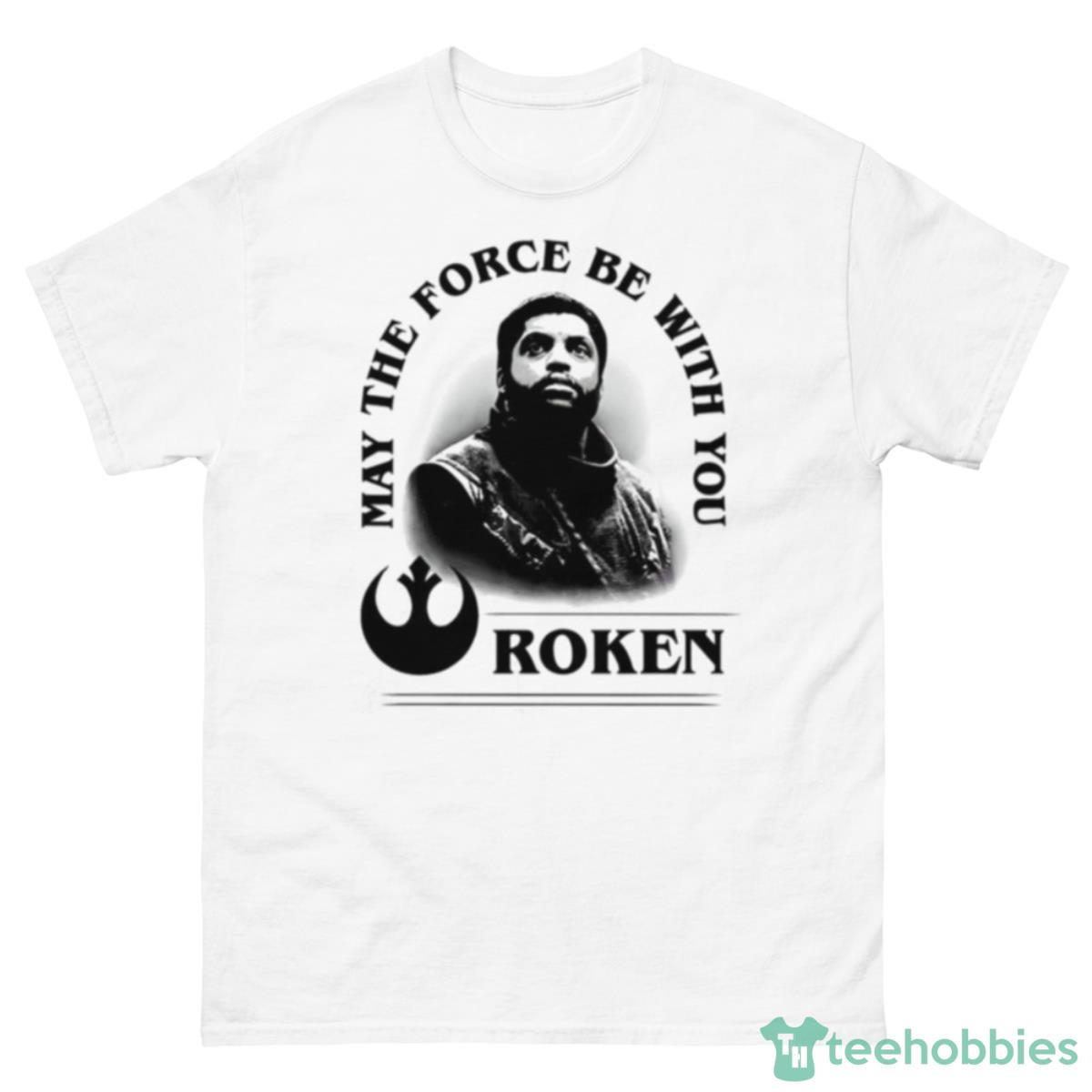 May The Force Be With You Roken T Shirt - 500 Men’s Classic Tee Gildan