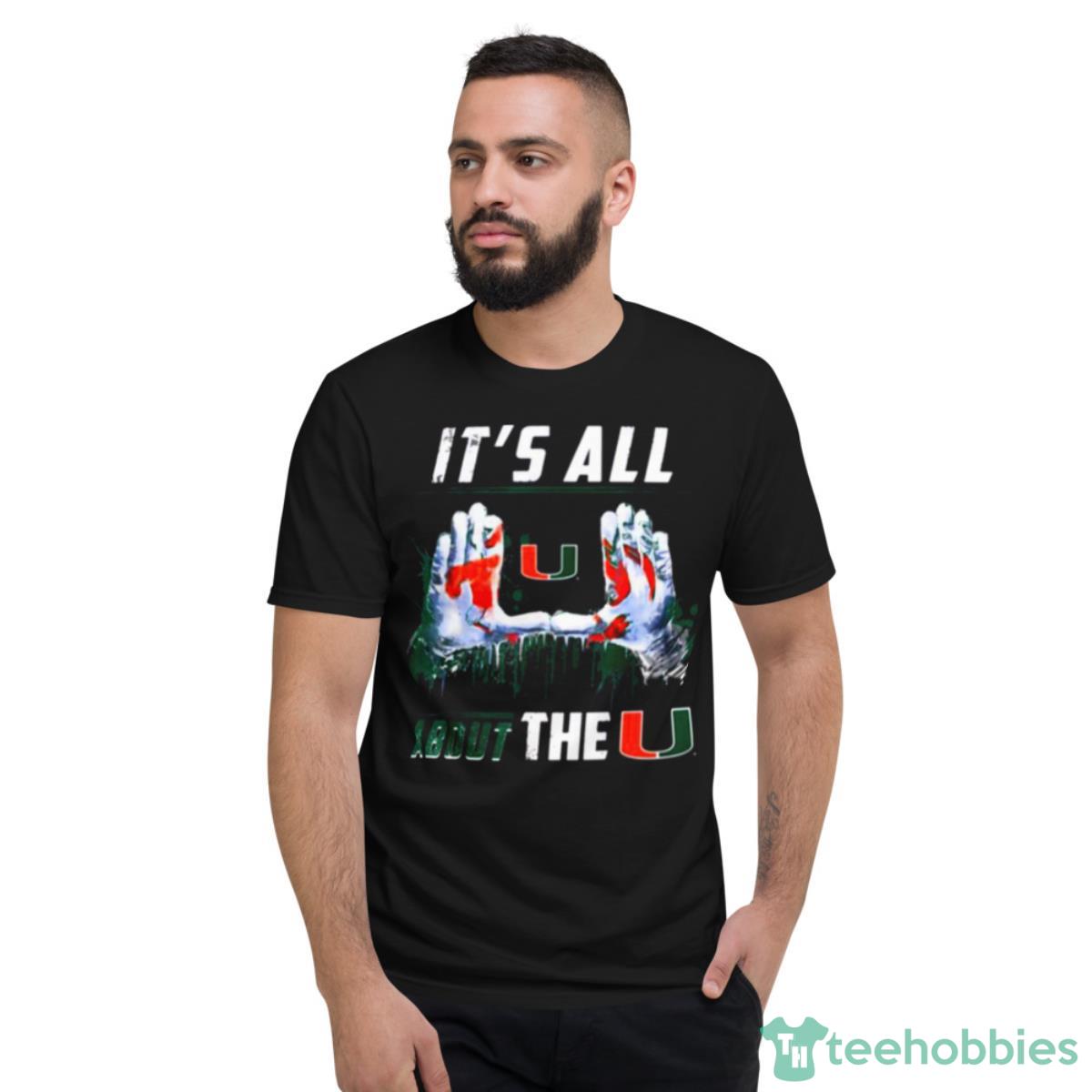 Miami Hurricanes All About The U Apparel Shirt - Short Sleeve T-Shirt