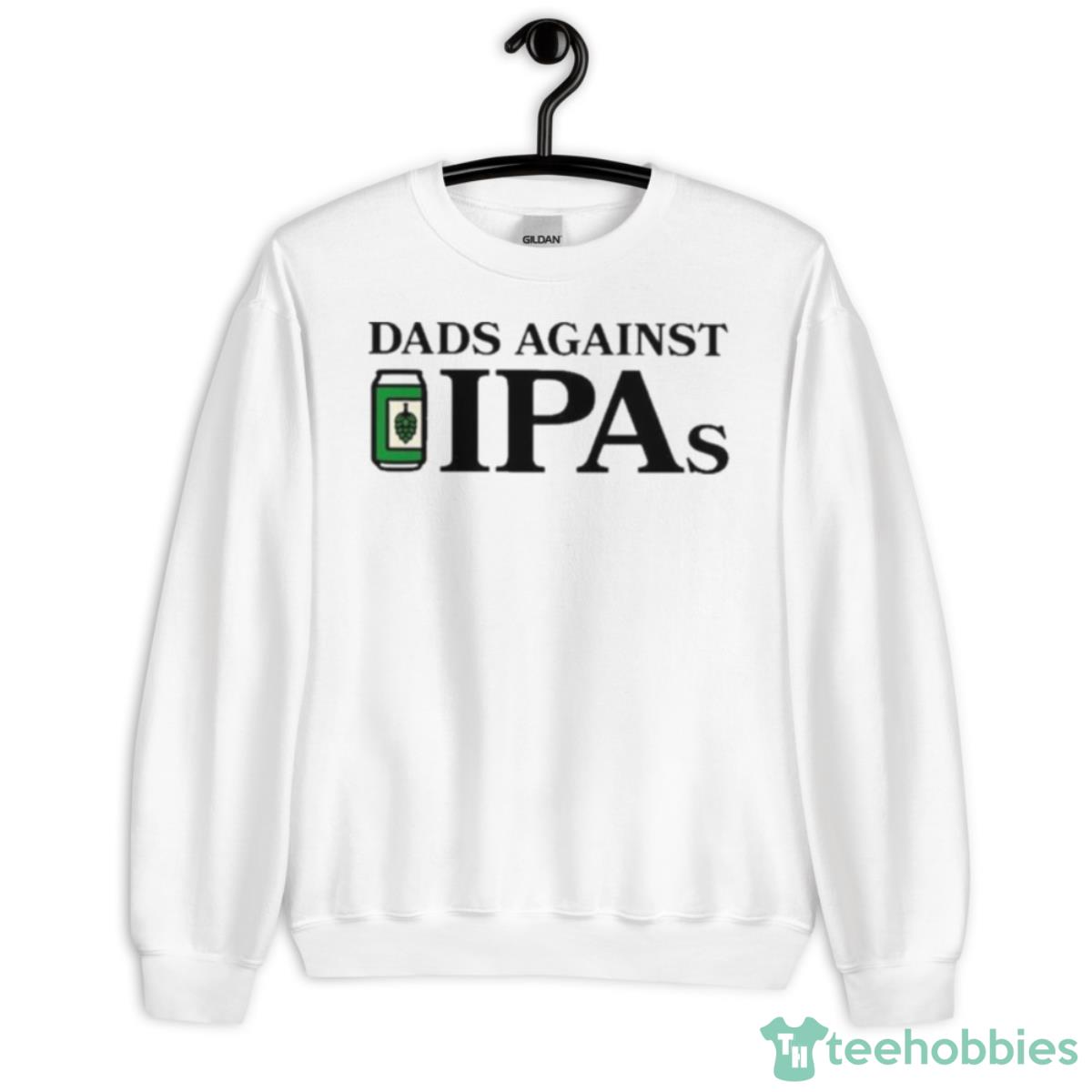 Middle Class Fancy Dads Against Ipas T Shirt - Unisex Heavy Blend Crewneck Sweatshirt