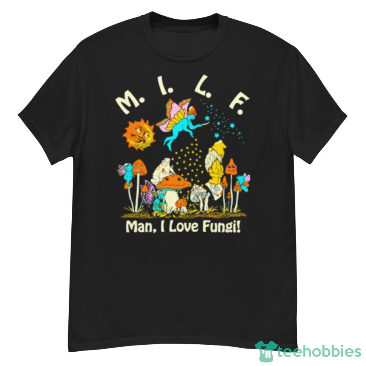 MILF Man I Love Fungi Shirt - G500 Men’s Classic T-Shirt