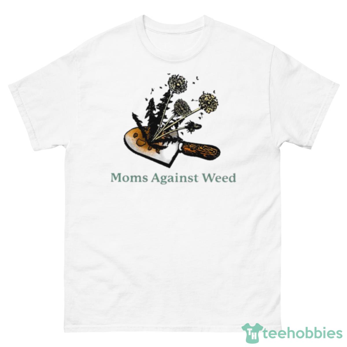 Moms Against Weed T Shirt - 500 Men’s Classic Tee Gildan