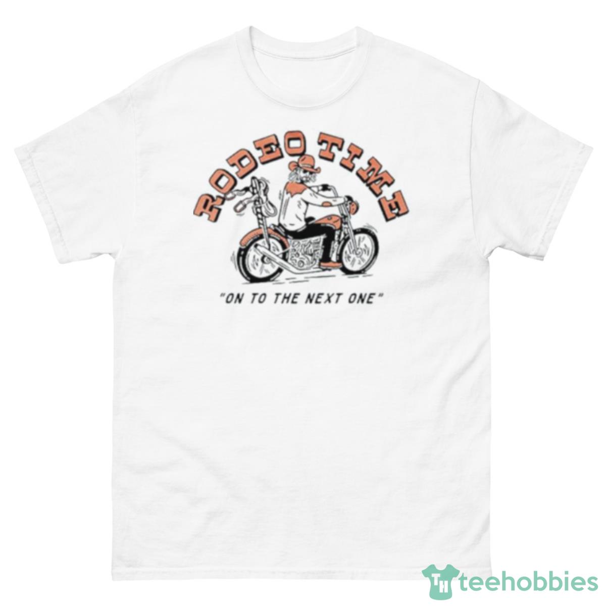 Motorcycle Rodeo Time On To The Next One Shirt - 500 Men’s Classic Tee Gildan