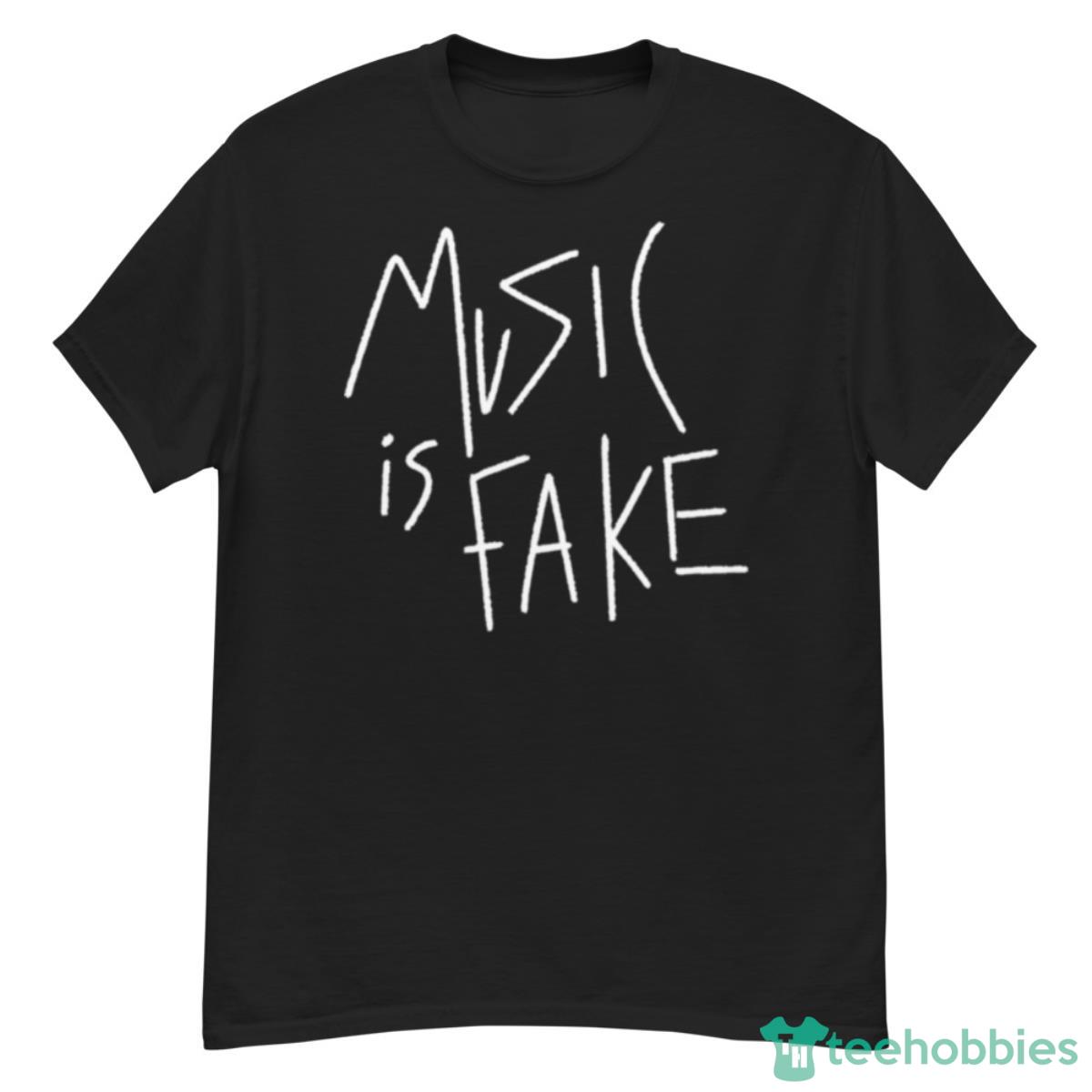 Music Is Fake Shirt - G500 Men’s Classic T-Shirt