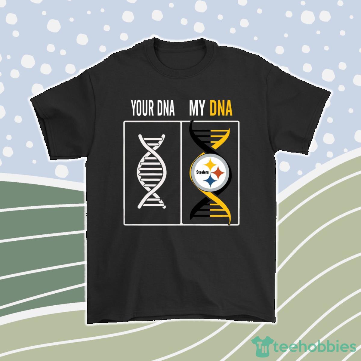 My Dna Is The Pittsburgh Steelers Football Nfl Men Women T-Shirt, Hoodie, Sweatshirt Product Photo 1
