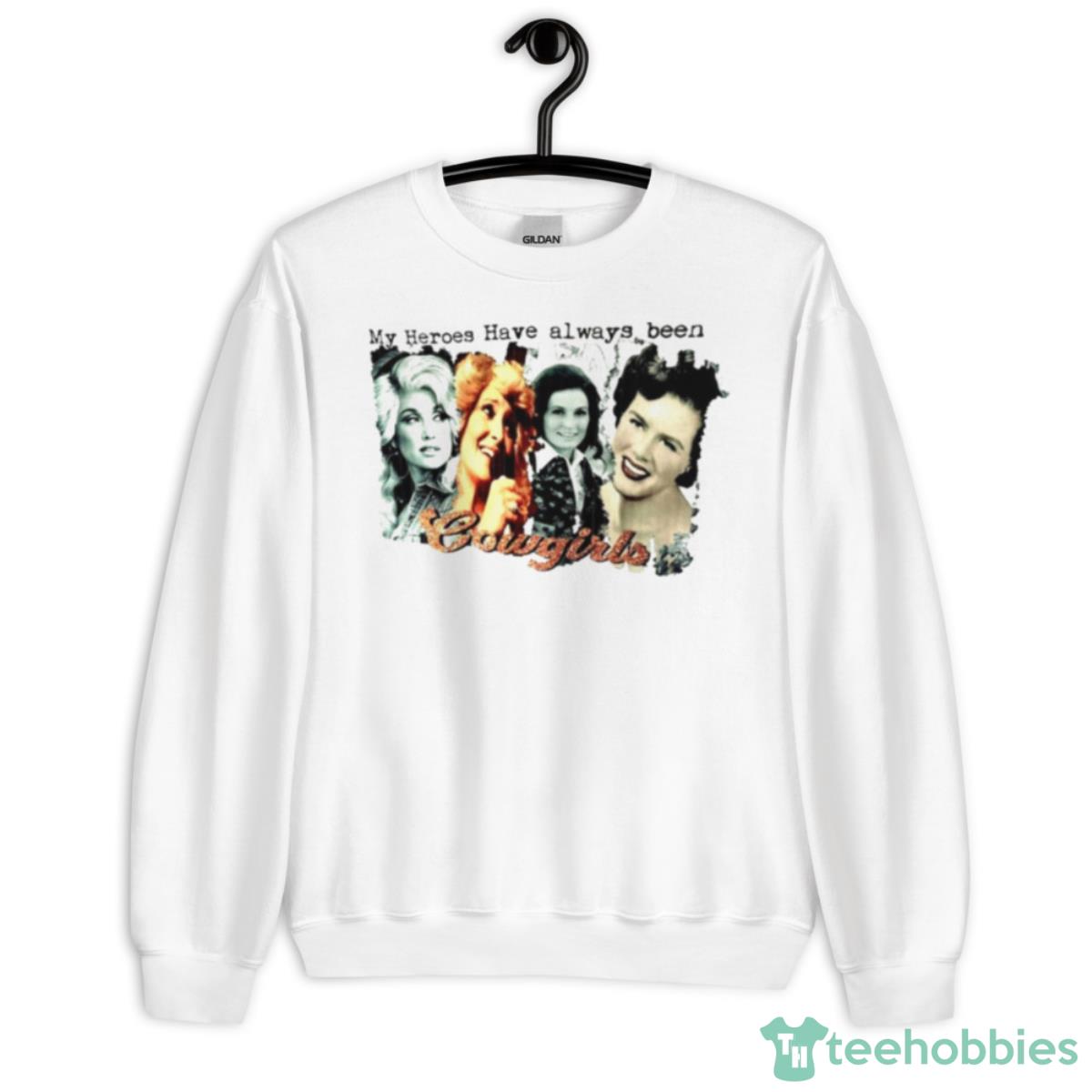 My Heroes Have Always Been Cowgirls Shirt - Unisex Heavy Blend Crewneck Sweatshirt
