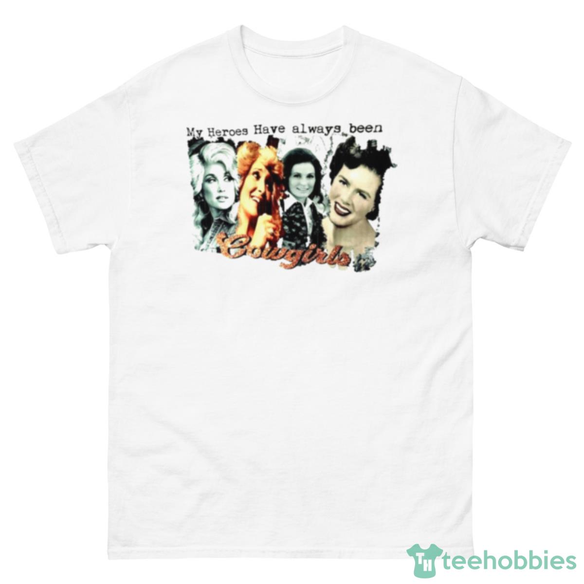 My Heroes Have Always Been Cowgirls Shirt - 500 Men’s Classic Tee Gildan