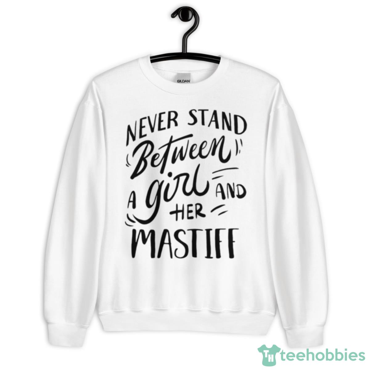 Never Stand Between A Girl And Her Mastiff Shirt - Unisex Heavy Blend Crewneck Sweatshirt