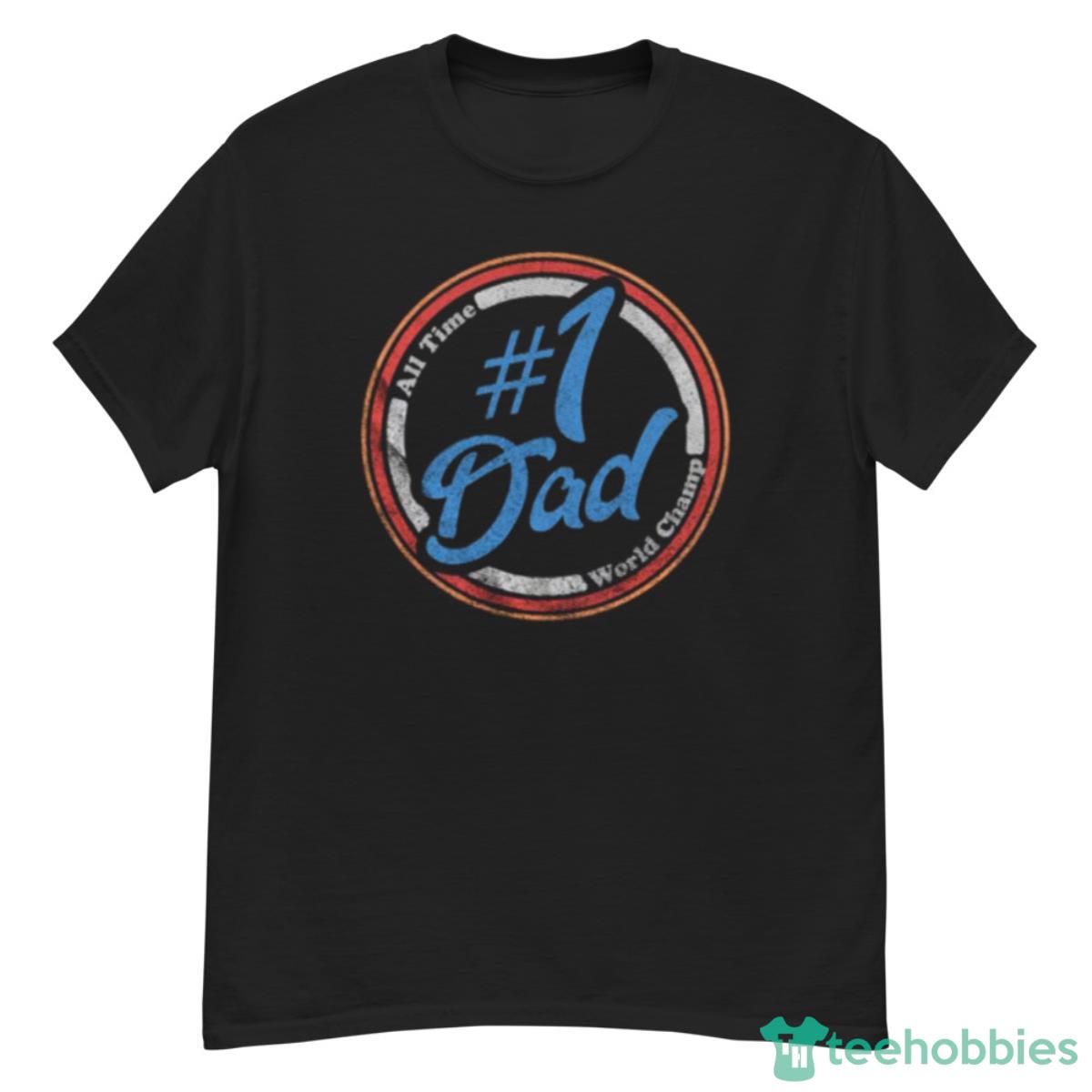 Number 1 Dad Fathers Day Shirt - G500 Men’s Classic T-Shirt