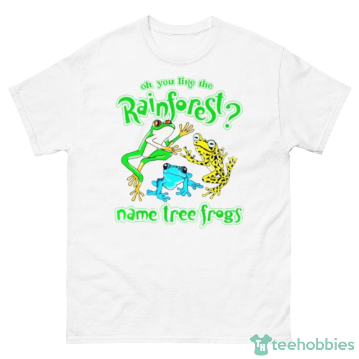 Oh You Like The Rainforest Name Tree Frogs Shirt - 500 Men’s Classic Tee Gildan