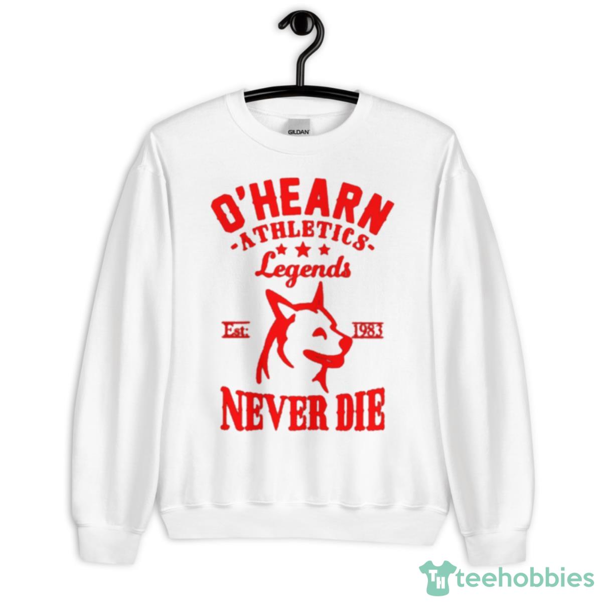 O’hearn Athletics Legends Never Die Shirt - Unisex Heavy Blend Crewneck Sweatshirt