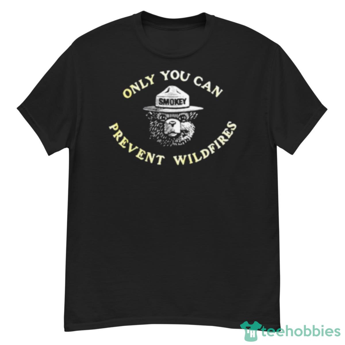 Only You Can Prevent Wildfires Shirt - G500 Men’s Classic T-Shirt