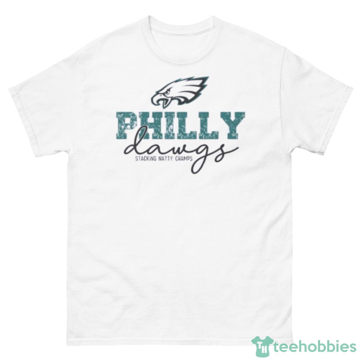 Philadelphia Eagles And Georgia Bulldogs Philly Dawgs Stacking Natty Champs Shirt - 500 Men’s Classic Tee Gildan