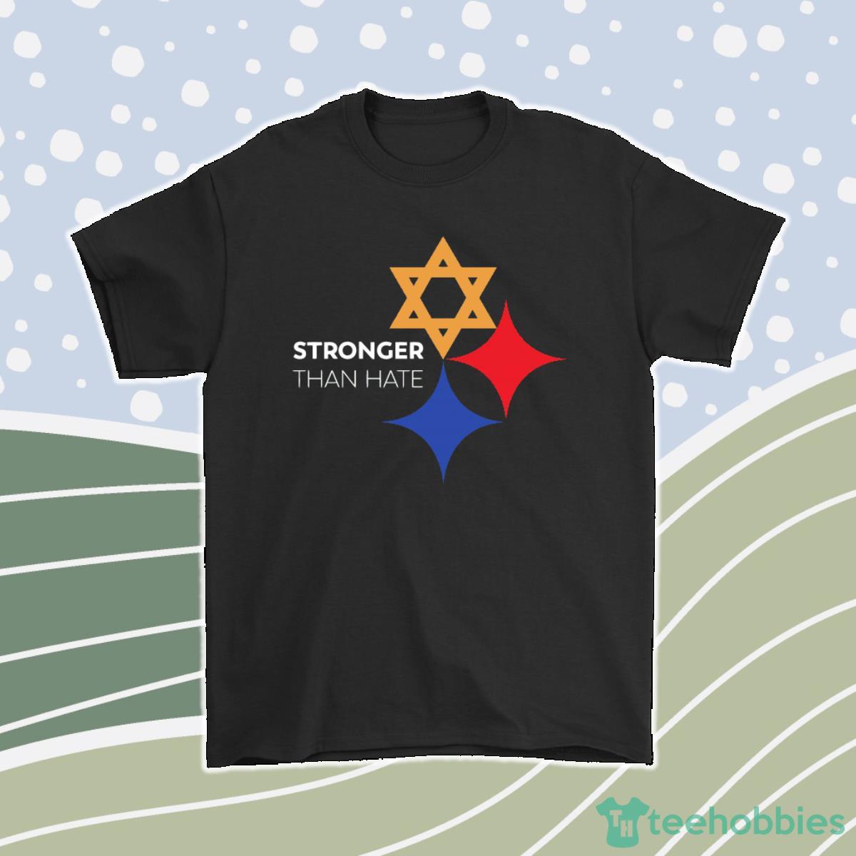 Pittsburgh Steelers Stronger Than Hate Pittsburgh Synagogue Men Women T-Shirt, Hoodie, Sweatshirt Product Photo 1