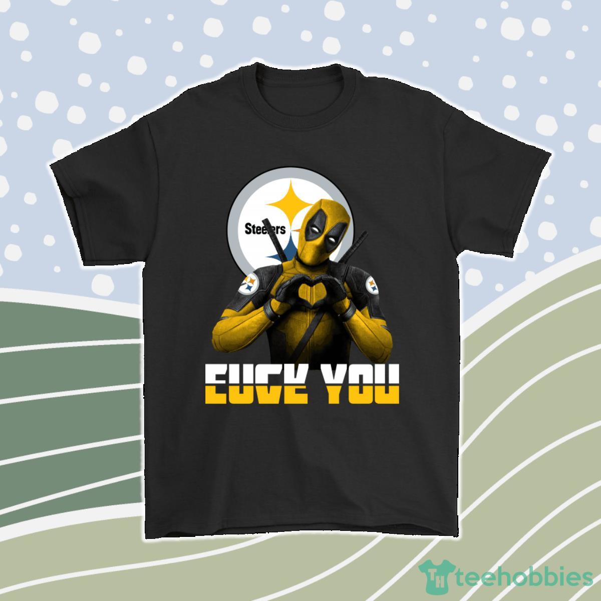 Pittsburgh Steelers X Deadpool Fuck You And Love You Nfl Men Women T-Shirt, Hoodie, Sweatshirt Product Photo 1