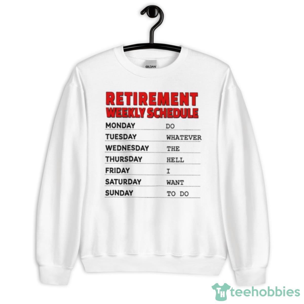 Retirement Weekly Schedule T Shirt - Unisex Heavy Blend Crewneck Sweatshirt