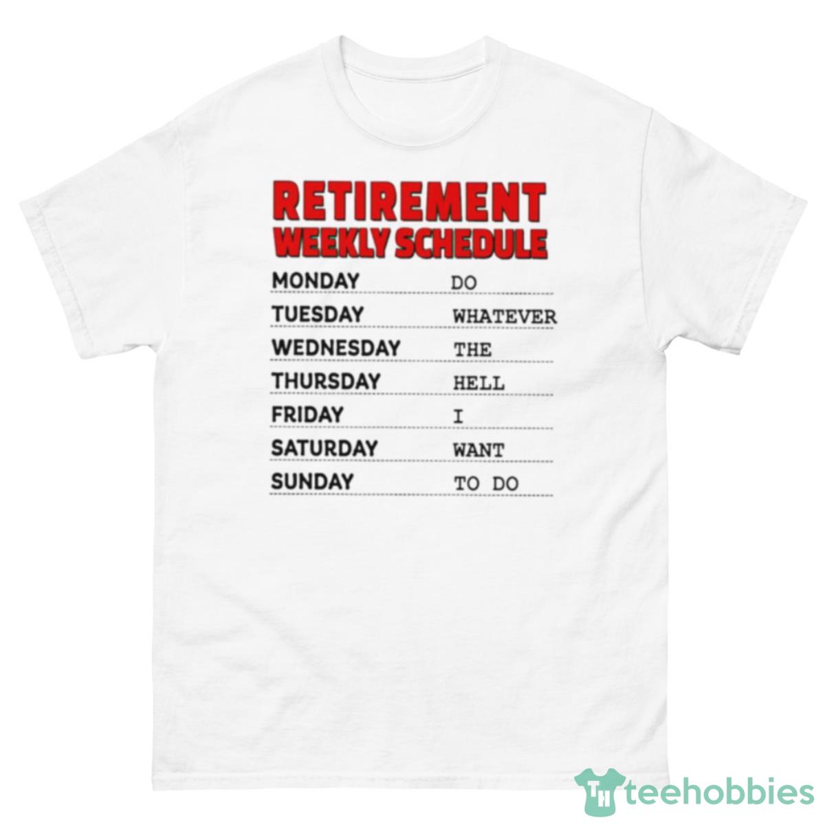 Retirement Weekly Schedule T Shirt - 500 Men’s Classic Tee Gildan