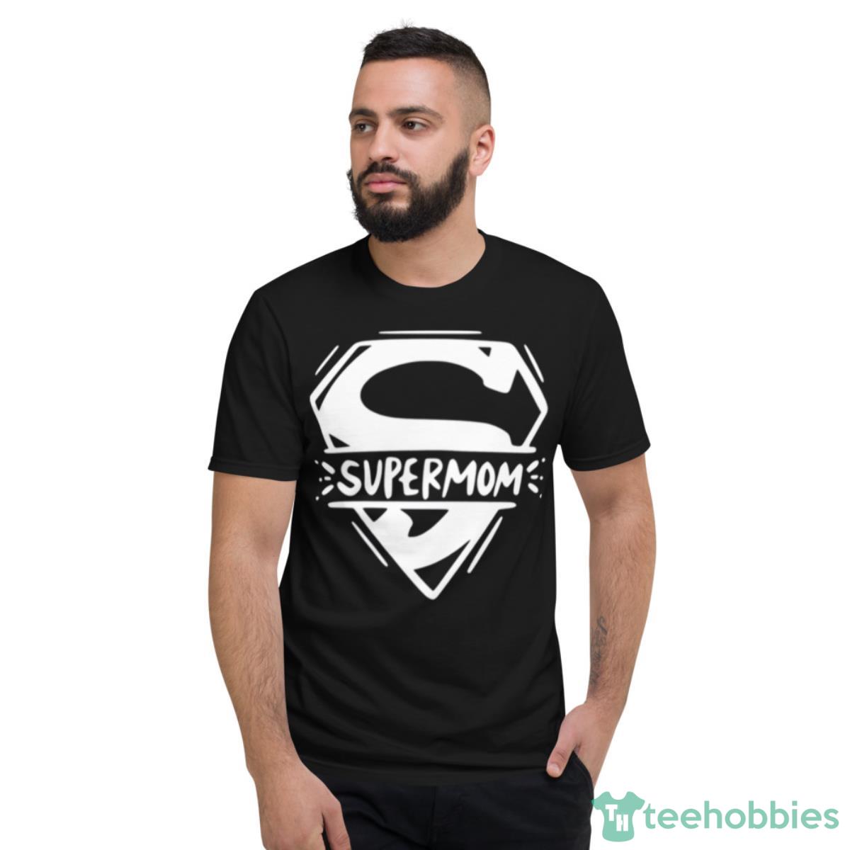 Supermom Super Mom Mother’s Day Shirt - Short Sleeve T-Shirt