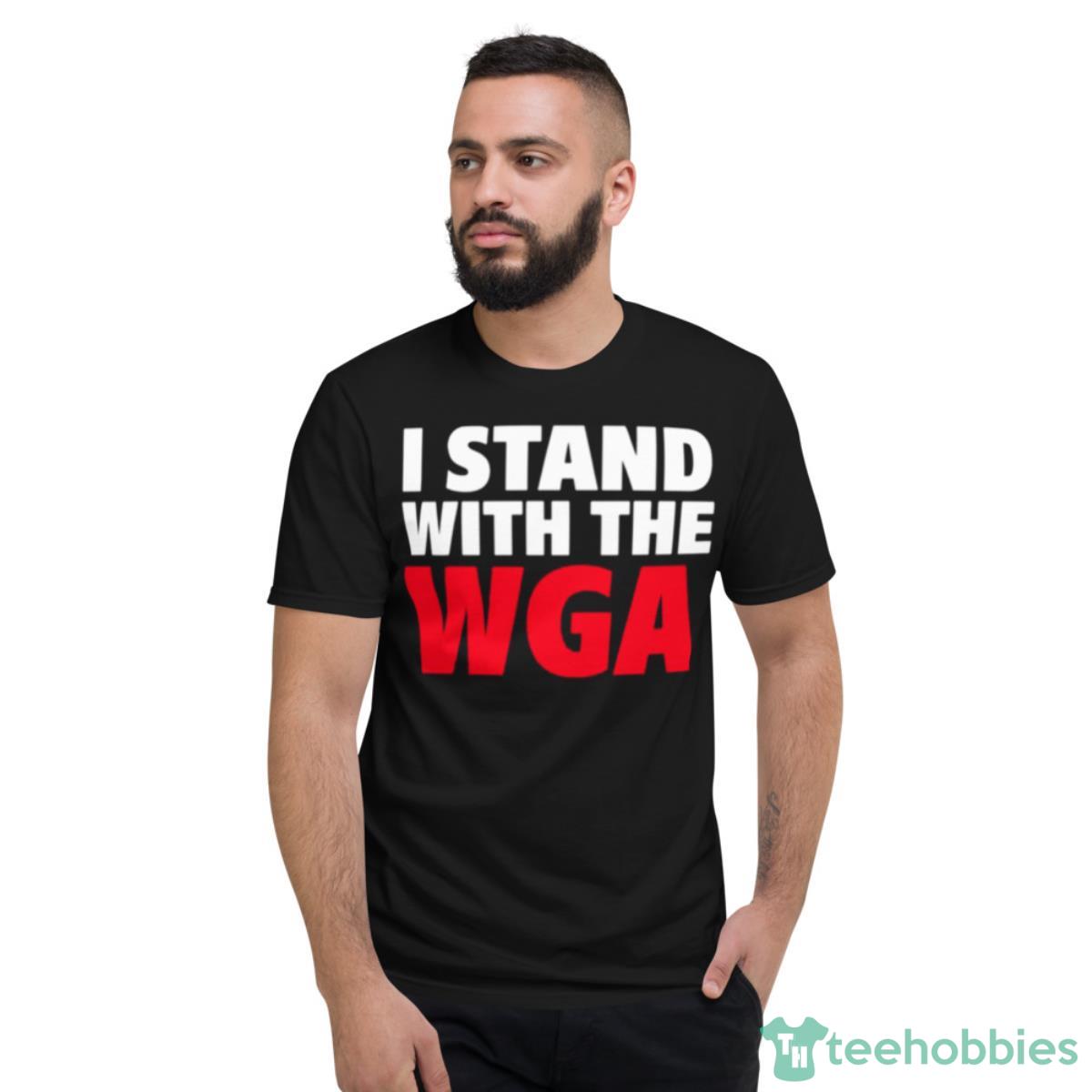 Support The Writers Guild Of America I Stand With The Wga Shirt - Short Sleeve T-Shirt