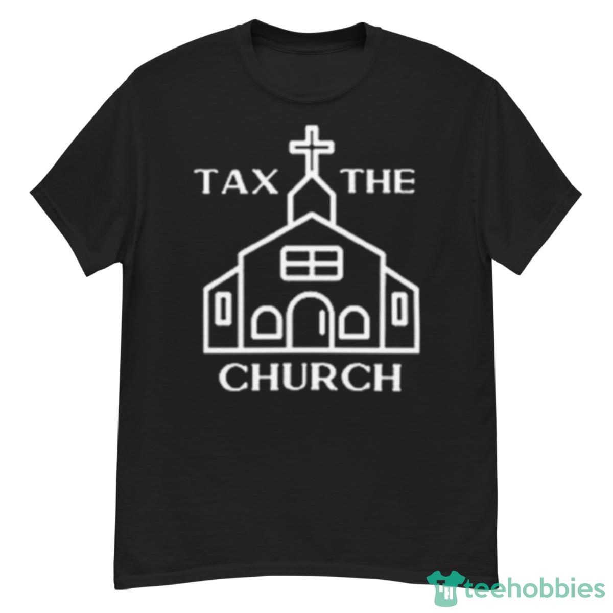 Tax The Church Shirt - G500 Men’s Classic T-Shirt