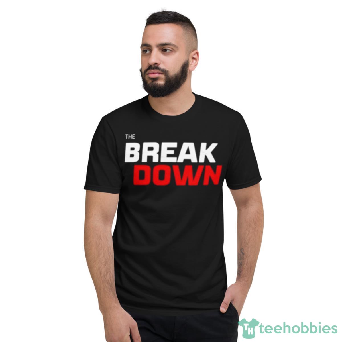 The Break Down Shirt - Short Sleeve T-Shirt