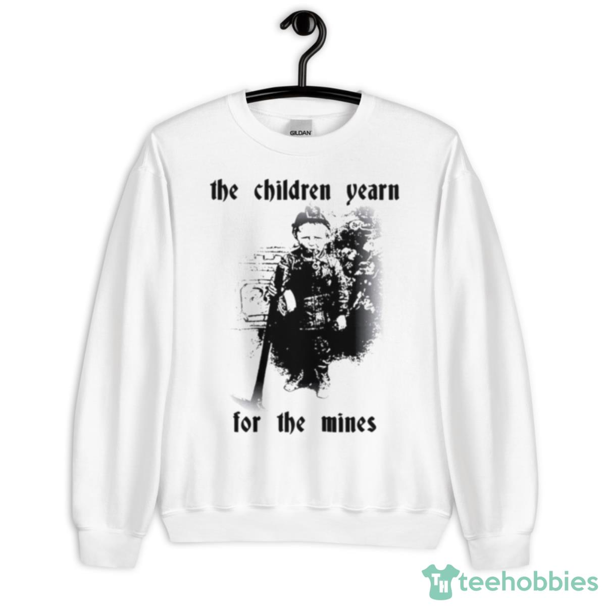 The Children Yearn For The Mines Shirt - Unisex Heavy Blend Crewneck Sweatshirt