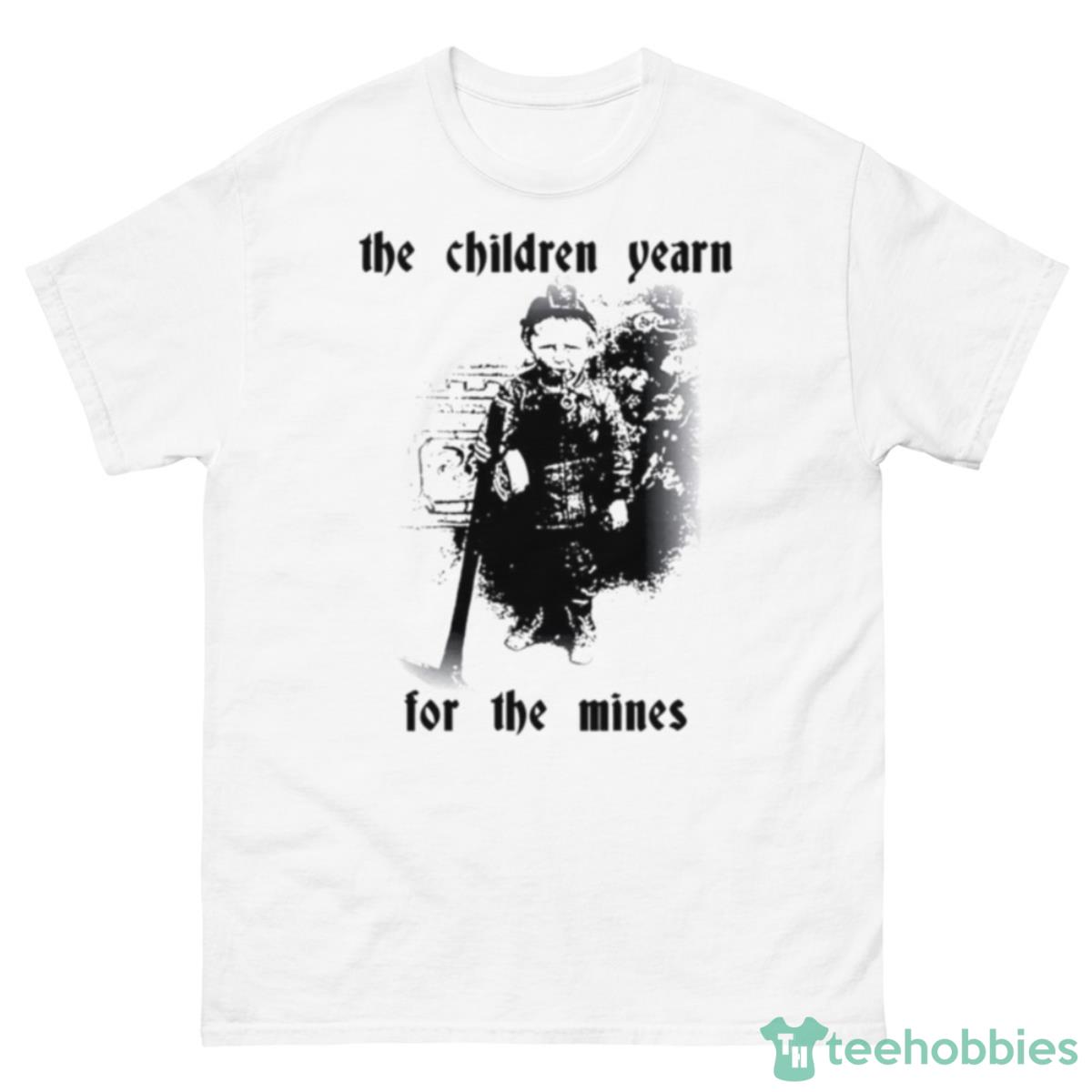 The Children Yearn For The Mines Shirt - 500 Men’s Classic Tee Gildan