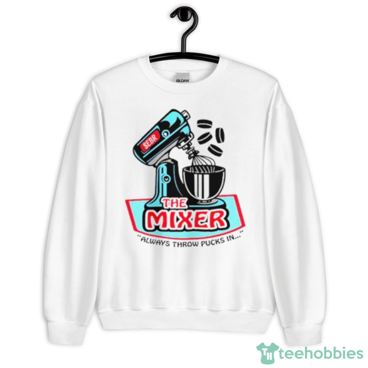 The Mixer Always Throw Pucks In Shirt - Unisex Heavy Blend Crewneck Sweatshirt
