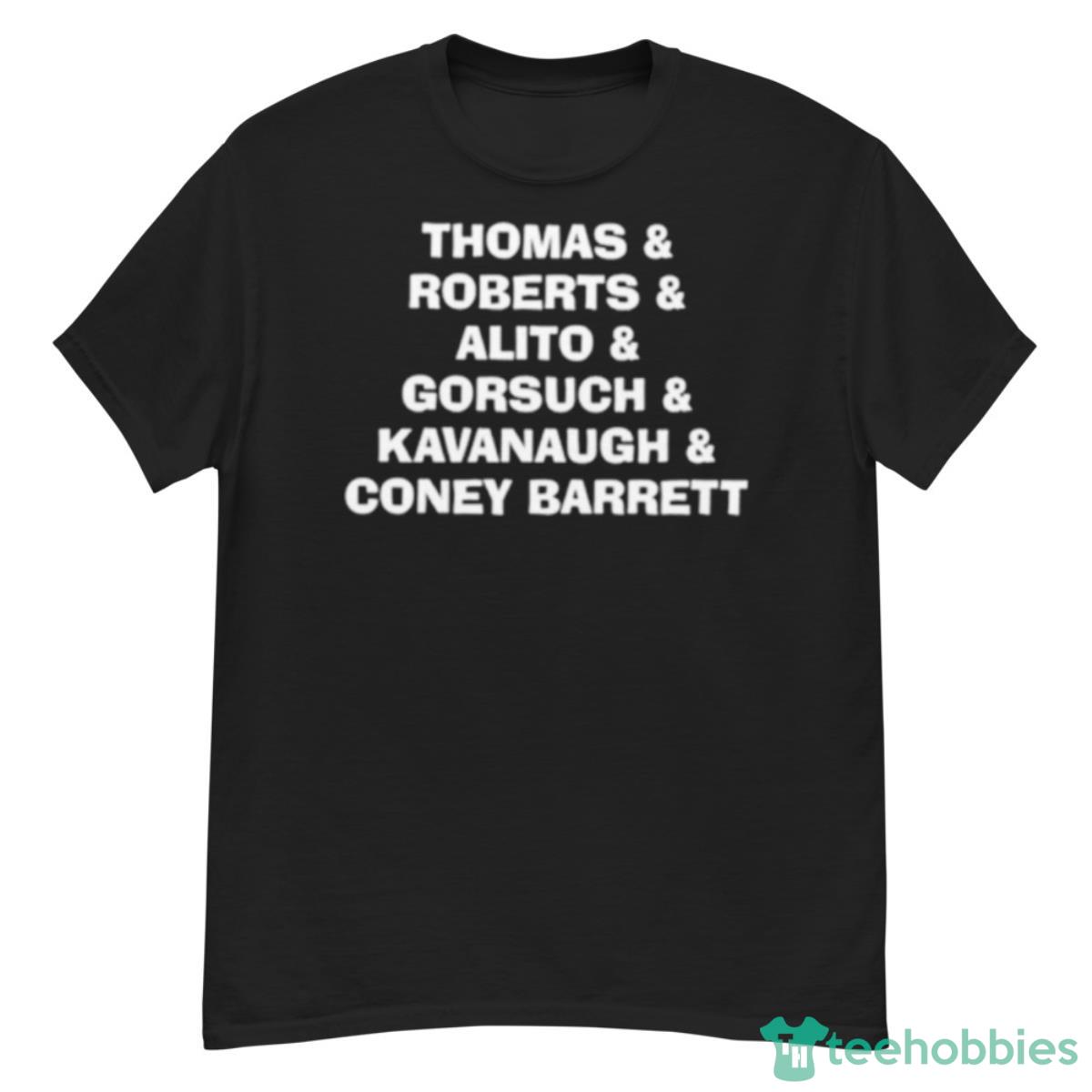 Thomas Roberts Alito Gorsuch Kavanaugh Coney Barrett Shirt - G500 Men’s Classic T-Shirt