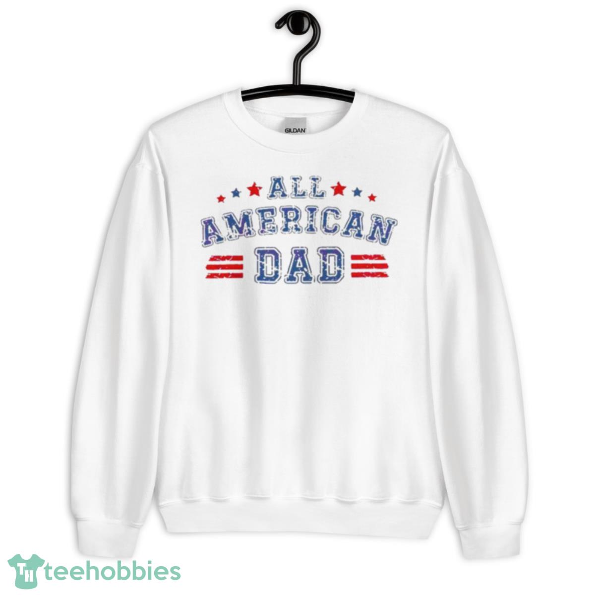 All American Dad Fathers Day Shirt - Unisex Heavy Blend Crewneck Sweatshirt