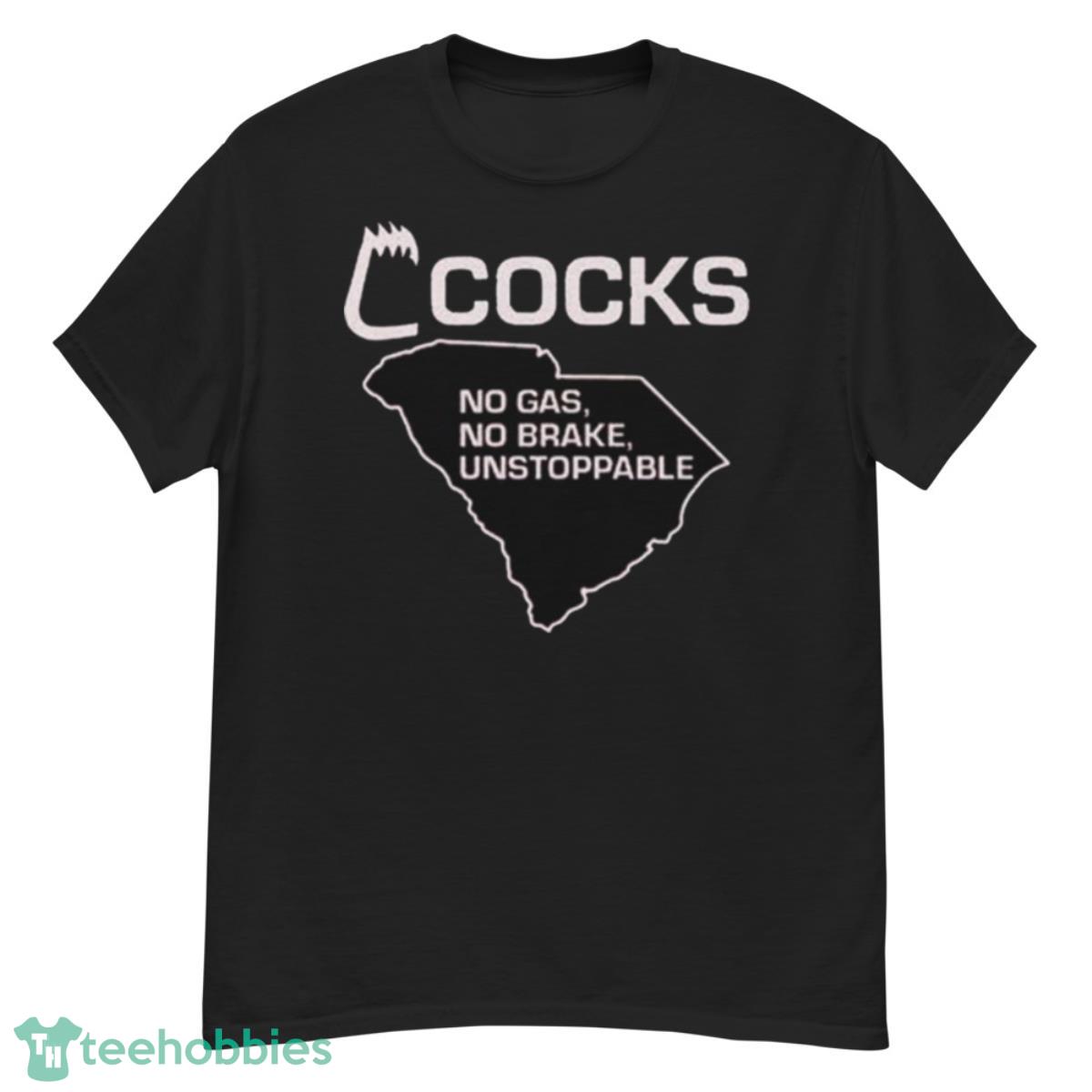 Barstool U Cocks No Gas No Brake Unstoppable Shirt - G500 Men’s Classic T-Shirt