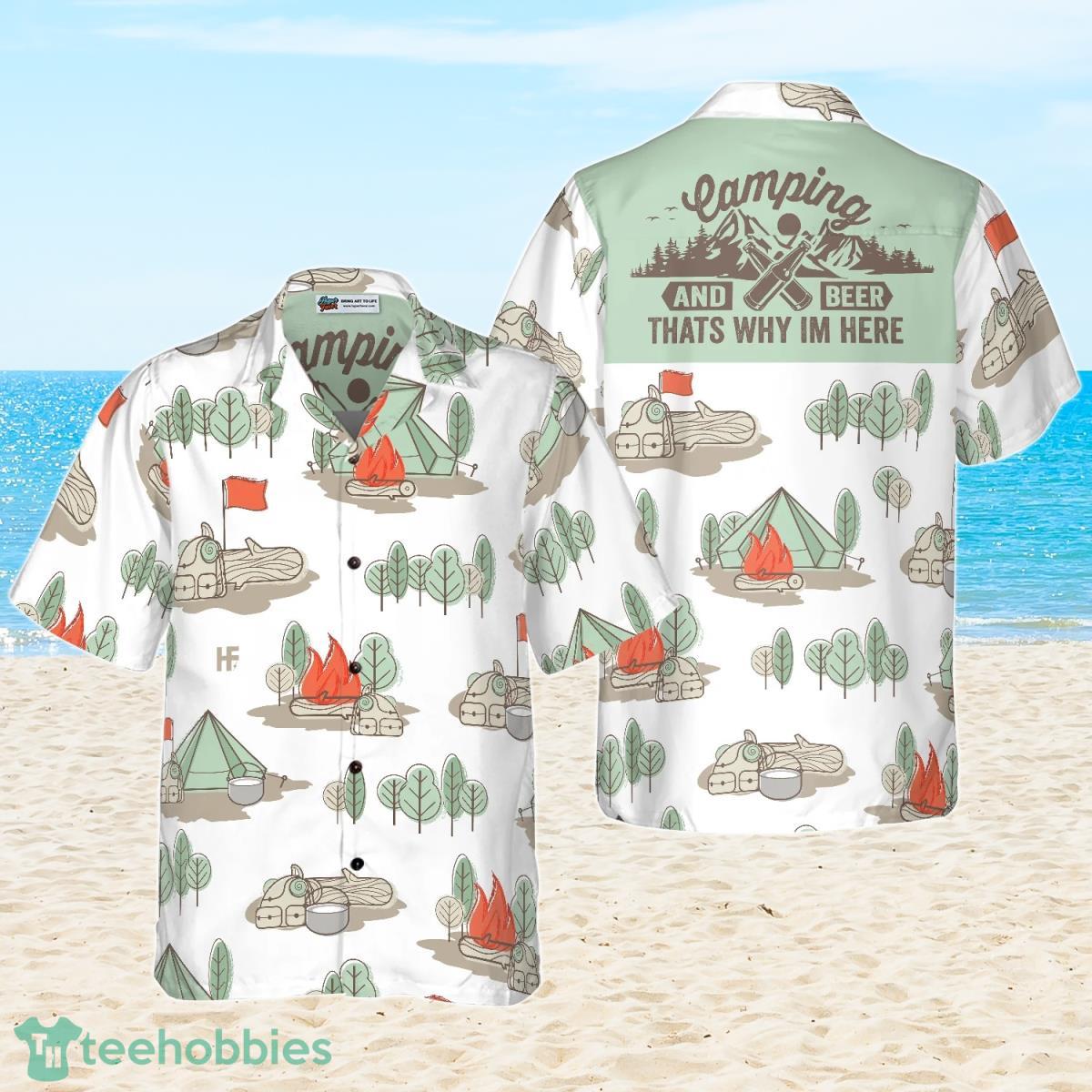 Camping And Beer Thats Why Im Here Hawaiian Shirt For Men And Women Product Photo 1