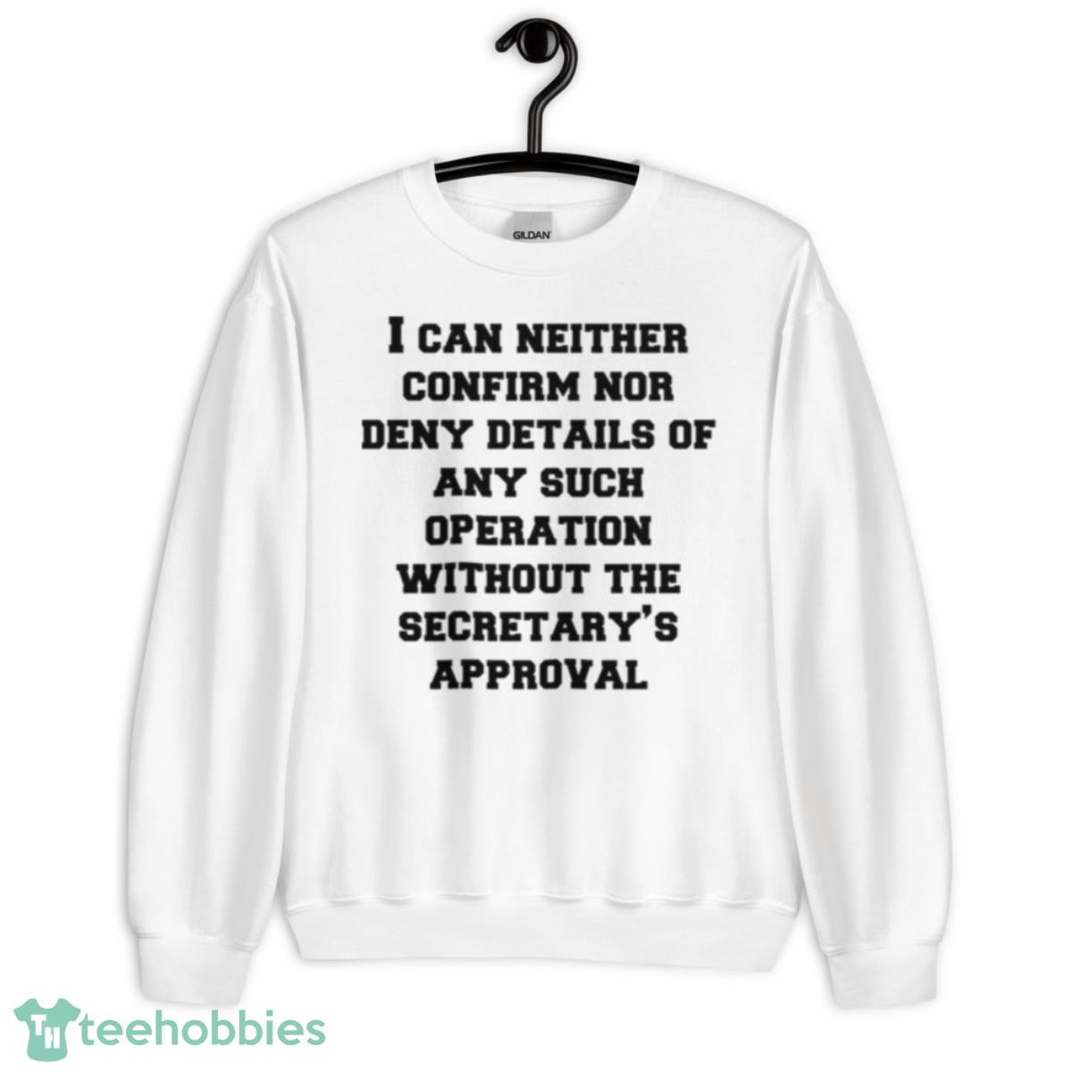 Can Neither Confirm Nor Deny Mission Impossible shirt - Unisex Heavy Blend Crewneck Sweatshirt
