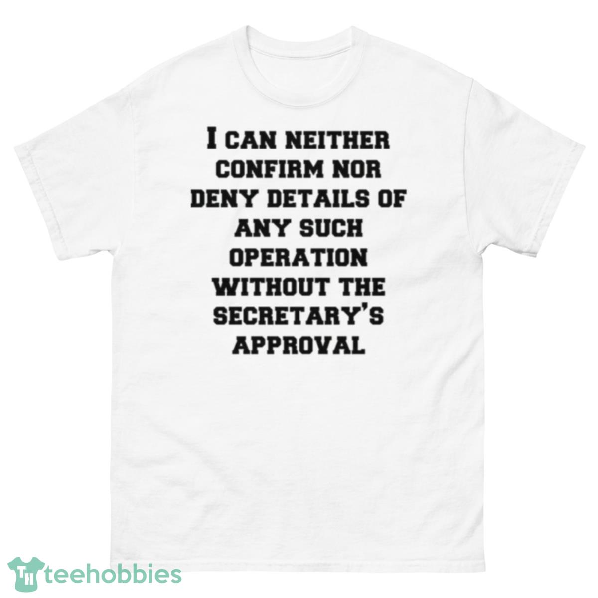 Can Neither Confirm Nor Deny Mission Impossible shirt - 500 Men’s Classic Tee Gildan