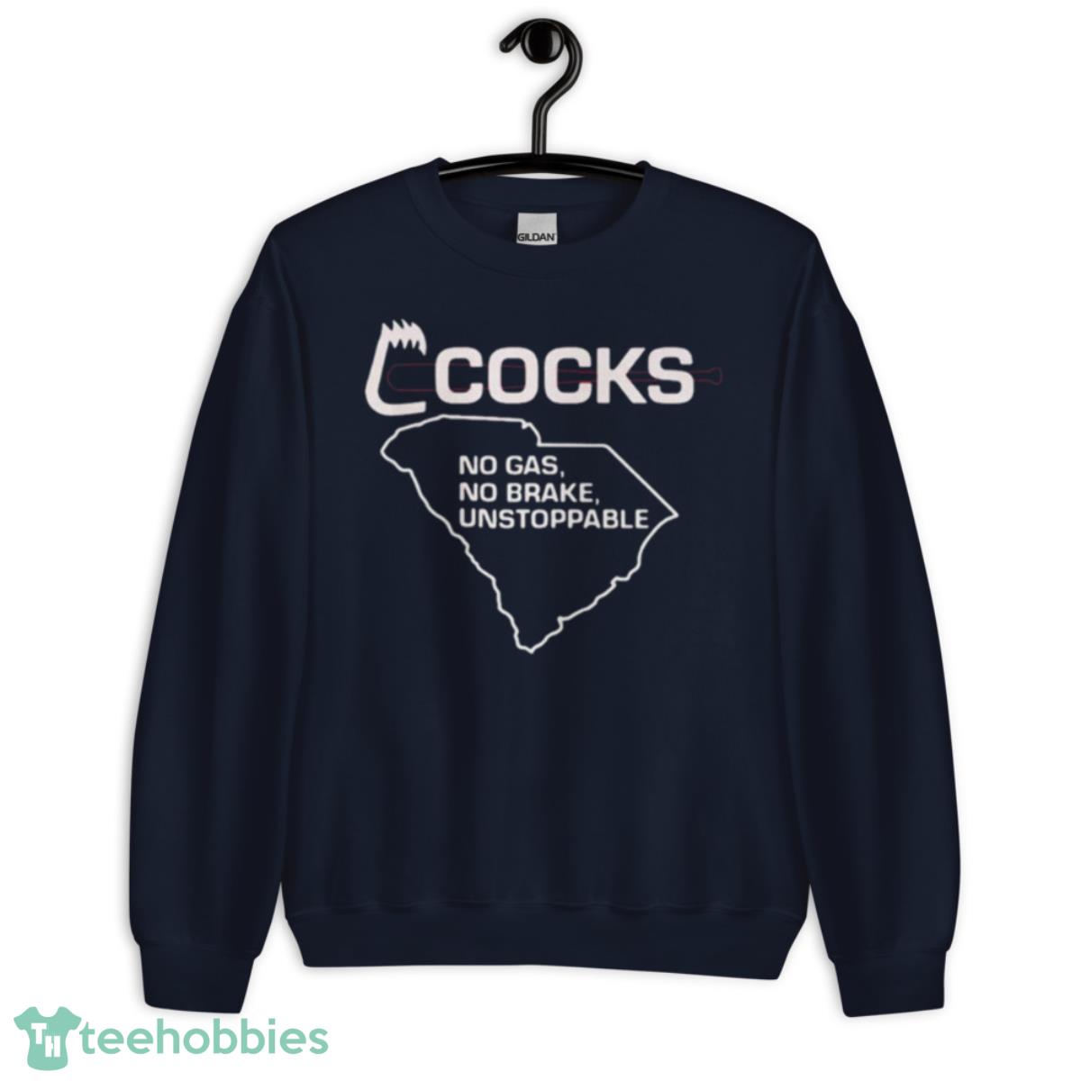 Cocks Baseball No Gas No Brake Unstoppable Shirt - Unisex Crewneck Sweatshirt-1