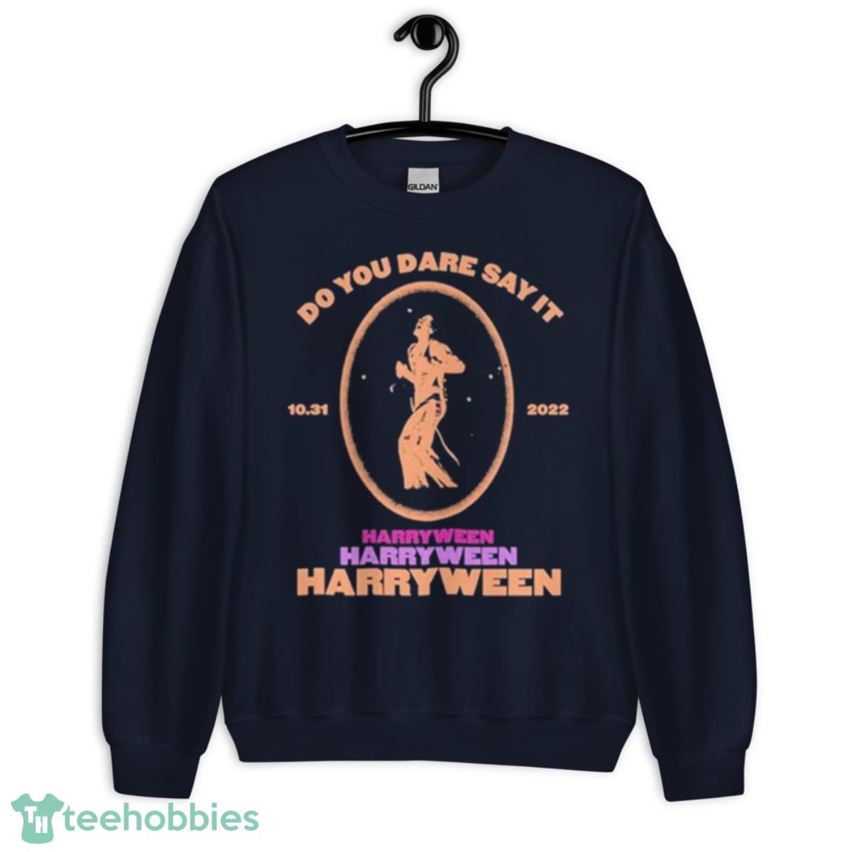 Do You Dare Say It Harryween Shirt - Unisex Crewneck Sweatshirt-1