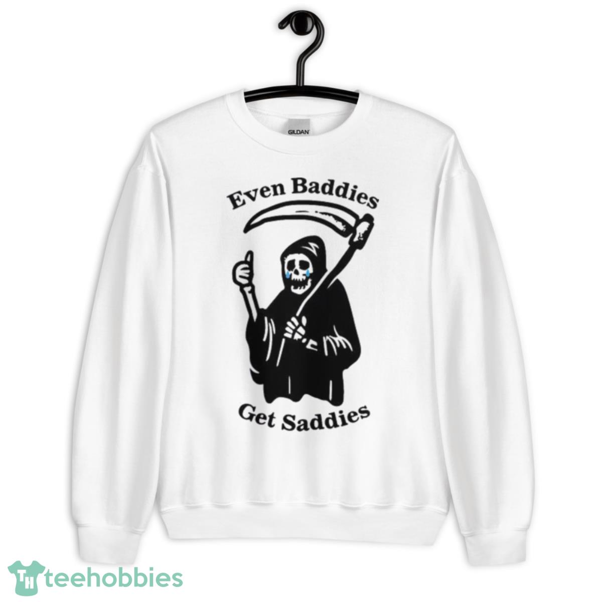 Even Baddies Get Saddies 2023 Shirt - Unisex Heavy Blend Crewneck Sweatshirt