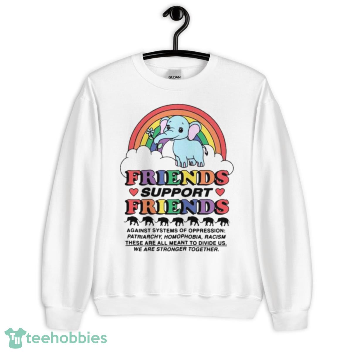 Friends Support Friends Against Systems of Oppression shirt - Unisex Heavy Blend Crewneck Sweatshirt