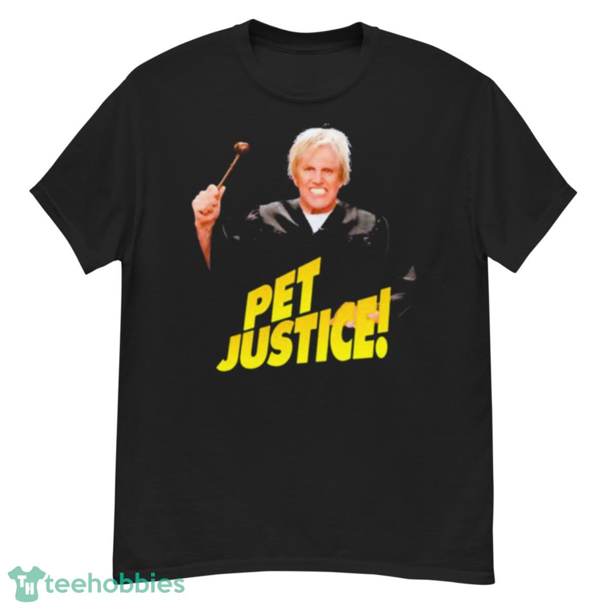 Gary Busey Pet Justice Shirt - G500 Men’s Classic T-Shirt