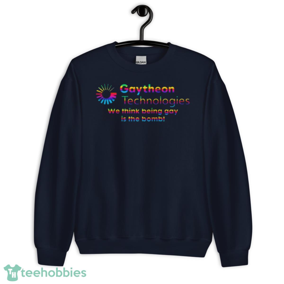 Gaytheon Technologies We Think Being Gay Is The Bomb Pride Shirt - Unisex Crewneck Sweatshirt-1