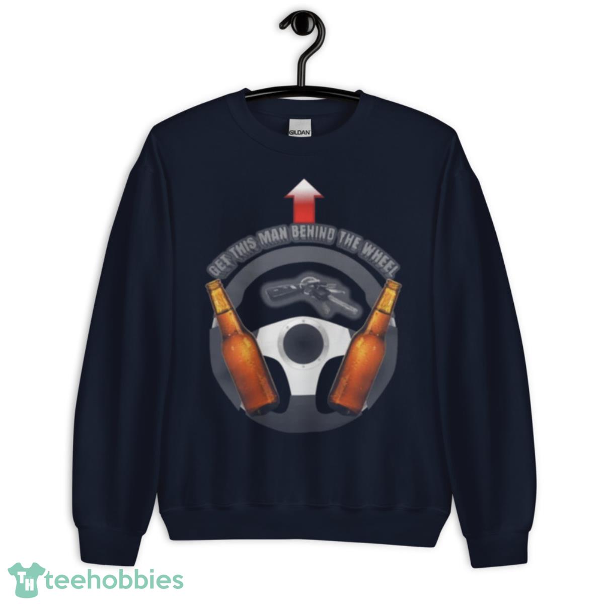 Get This Man Behind The Wheel Tee - Unisex Crewneck Sweatshirt-1
