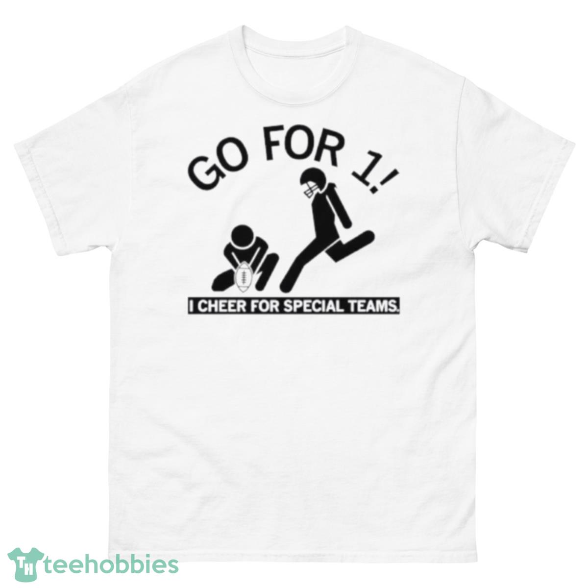 Go for 1 I cheer for special teams shirt - 500 Men’s Classic Tee Gildan