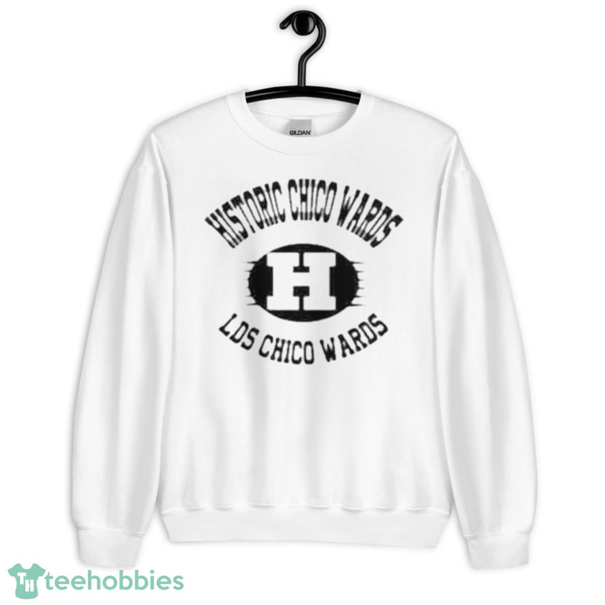 Historic Chico Wards Lds Chico Wards Shirt - Unisex Heavy Blend Crewneck Sweatshirt