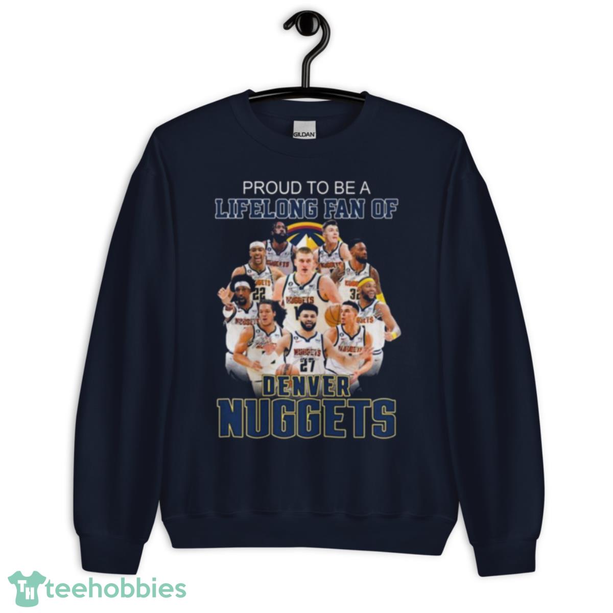 Hot Proud To Be A Lifelong Fan Of Denver Nuggets Signatures 2023 Shirt - Unisex Crewneck Sweatshirt-1