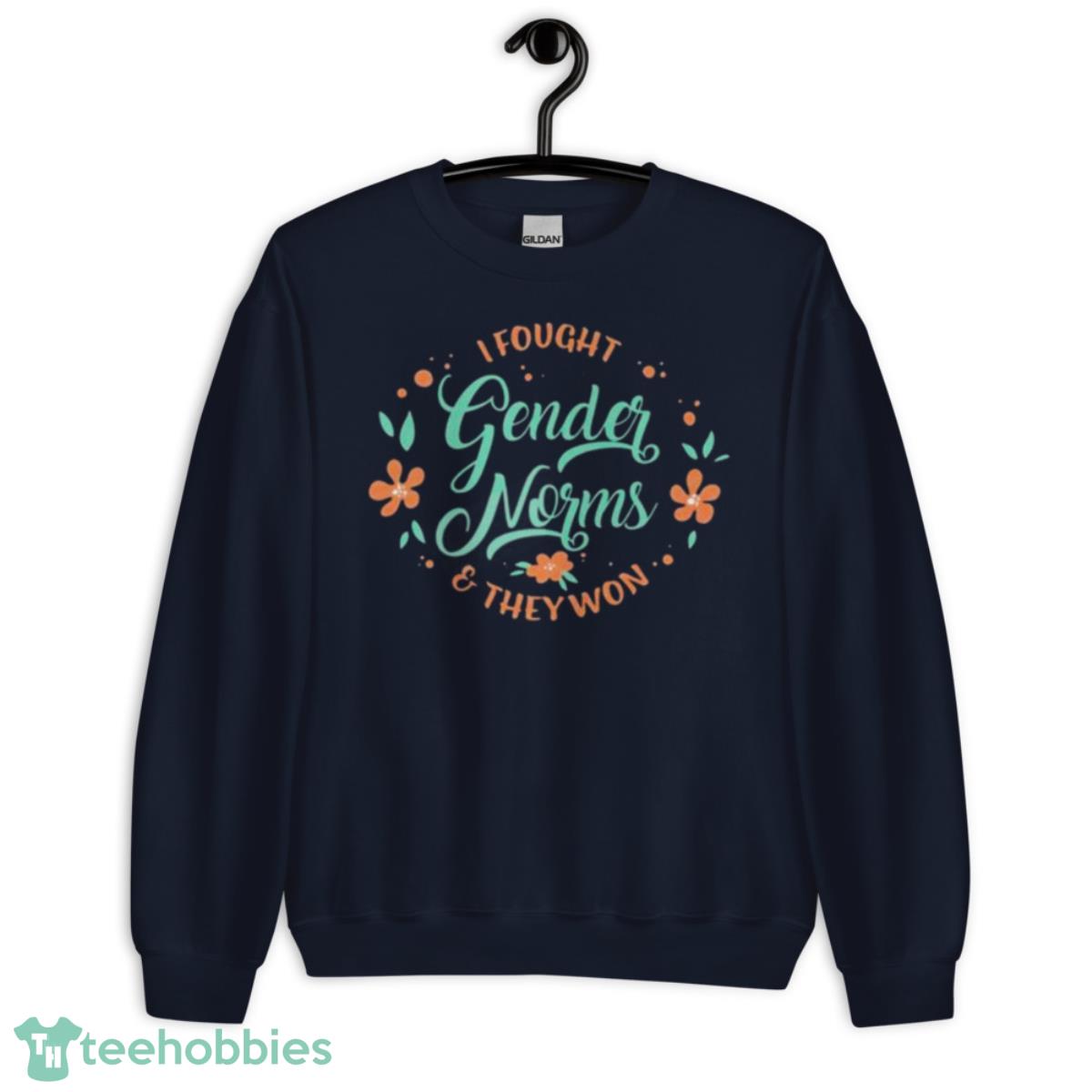 I Fought Gender Norms And They Won Shirt - Unisex Crewneck Sweatshirt-1