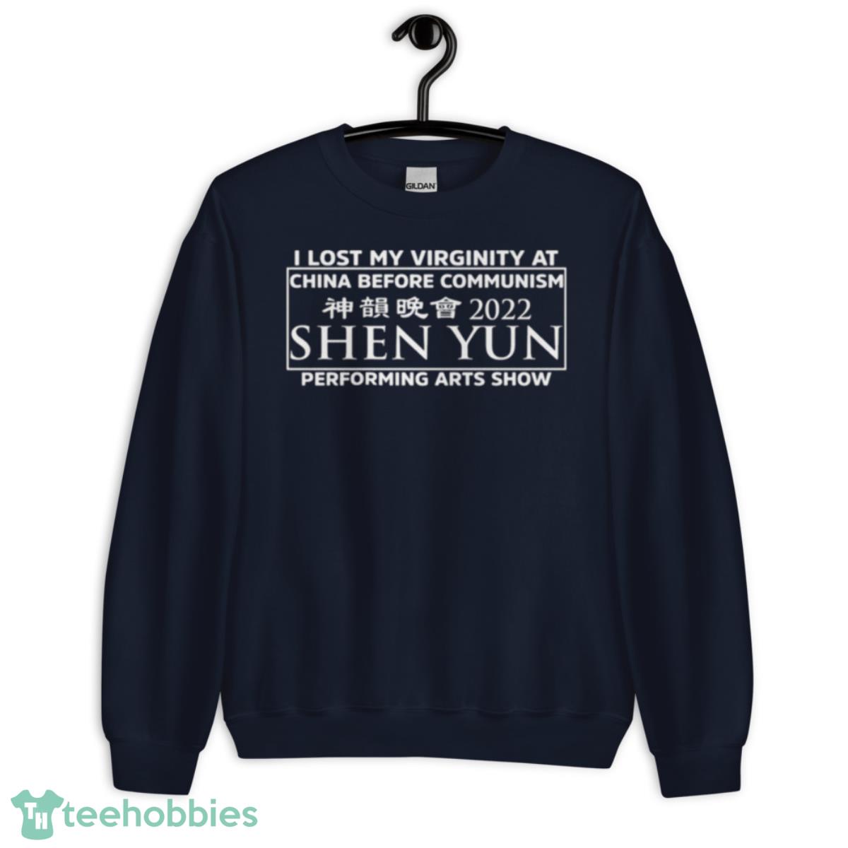 I Lost My Virginity At China Before Communism Shen Yun Performing Arts Show Shirt - Unisex Crewneck Sweatshirt-1