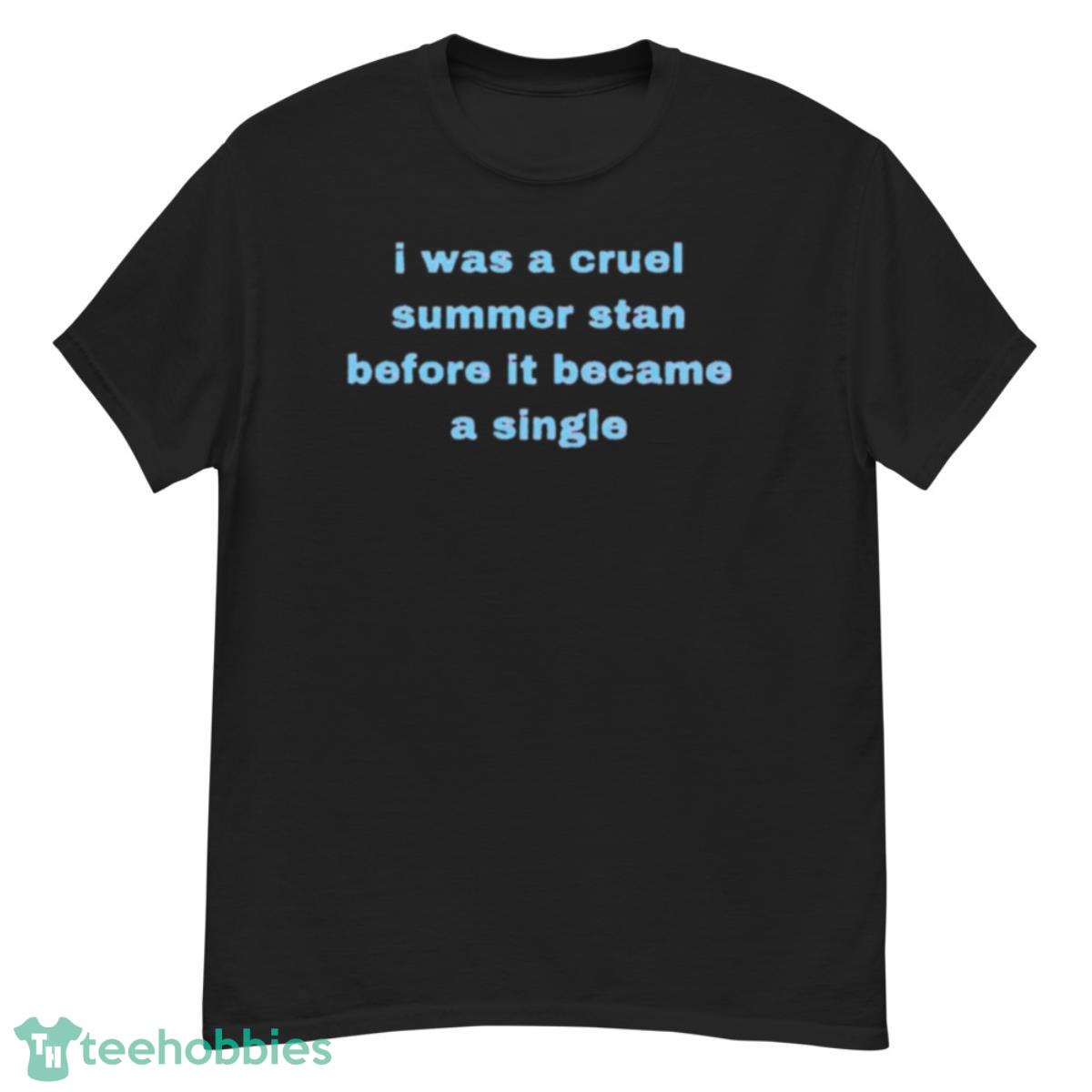 I was a cruel summer stan before it became a single shirt - G500 Men’s Classic T-Shirt
