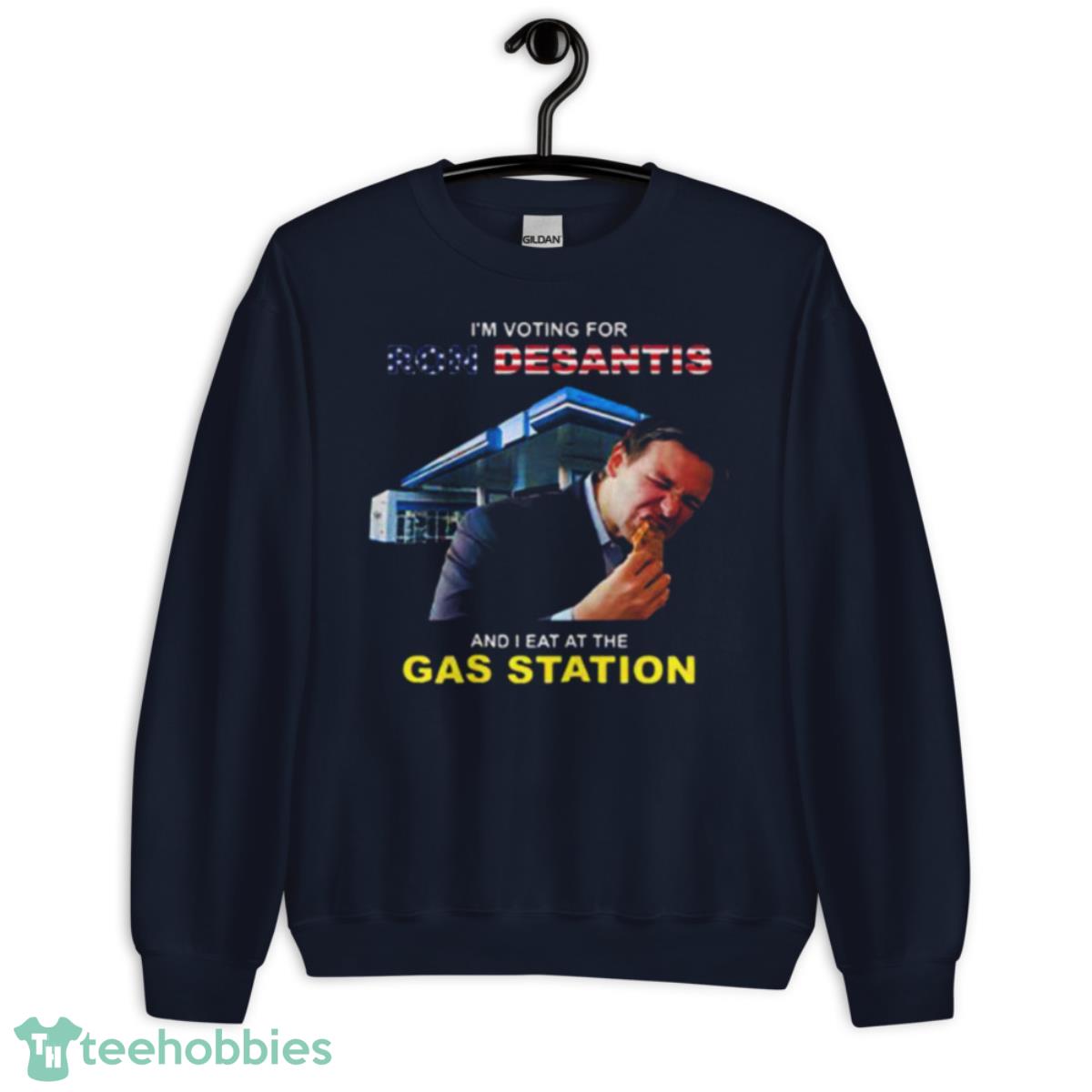 I’m Voting For Ron DeSantis And I Eat At The Gas Station Shirt - Unisex Crewneck Sweatshirt-1