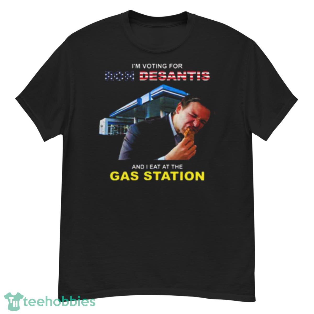I’m Voting For Ron DeSantis And I Eat At The Gas Station Shirt - G500 Men’s Classic T-Shirt
